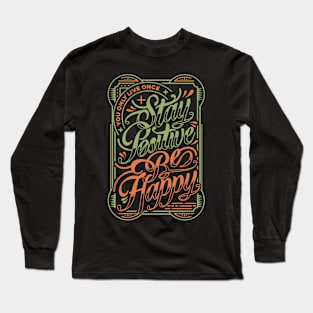 stay positive Long Sleeve T-Shirt